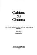 Cover of: Cahiers du Cinéma: 1960-1968: New Wave, New Cinema, Reevaluating Hollywood (Harvard Film Studies)