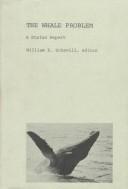 Cover of: The whale problem by International Conference on the Biology of Whales (1971 Shenandoah National Park)