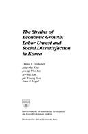 Cover of: The strains of economic growth: labor unrest and social dissatisfaction in Korea