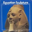 Cover of: Egyptian sculpture by British Museum