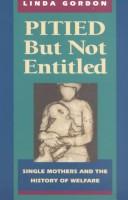 Cover of: Pitied but not entitled by Linda Gordon