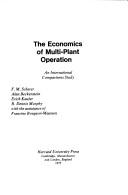 Cover of: The Economics of multi-plant operation: an international comparisons study