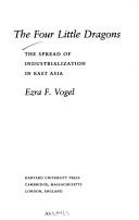Cover of: The four little dragons: The spread of industrialization in East Asia