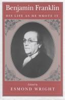 Cover of: Benjamin Franklin: His Life as He Wrote It