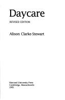 Cover of: Daycare, Revised Edition (The Developing Child) by Alison Clarke-Stewart, Alison Clarke-Stewart