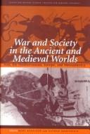 Cover of: War and society in the ancient and medieval worlds: Asia, the Mediterranean, Europe, and Mesoamerica