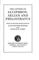 Cover of: The Letters of Alciphron, Aelian, and Philostratus by Alciphron, Aelian, Philostratus the Athenian