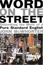 The word on the street by John H. McWhorter, Ph.D., John McWhorter