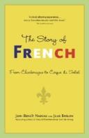 Cover of: The Story of French by Jean-Benoit Nadeau, Julie Barlow