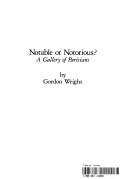 Cover of: Notable or notorious? by Wright, Gordon