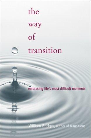 The Way of Transition by William Bridges