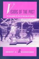 Cover of: Visions of the past: the challenge of film to our idea of history