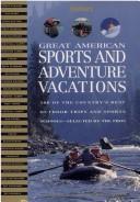 Cover of: Great American Sports and Adventure Vacations by Fodor's