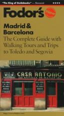 Cover of: Madrid & Barcelona: The Complete Guide with Walking Tours and Trips to Toledo and Segovia (Fodor's Gold Guides)