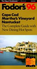 Cover of: Cape Cod, Martha's Vineyard, Nantucket '96: The Complete Guide with New Dining Hot Spots (Fodor's Gold Guides)