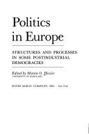 Cover of: Politics in Europe: structures and processes in some postindustrial democracies. by Edited by Martin O. Heisler.