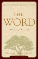 Cover of: The Word: Jewish wisdom through time : a spiritual sourcebook