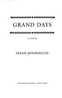 Cover of: GRAND DAYS by Frank Moorhouse