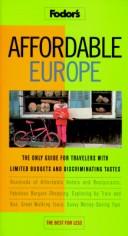 Cover of: Affordable Europe: The Only Guide for Travelers with Limited Budgets and Discriminating Tastes (Fodor's Affordable)
