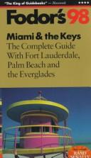 Cover of: Miami & the Keys '98: The Complete Guide with Fort Lauderdale, Palm Beach and the Everglades (Fodor's Gold Guides)