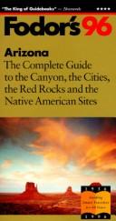 Cover of: Arizona '96: The Complete Guide to the Canyon, the Cities, the Red Rocks and the Native Ameri can Sites (Annual)