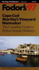 Cover of: Cape Cod, Martha's Vineyard, Nantucket '97: The Complete Guide to Perfect Seaside Holidays (Fodor's Gold Guides)