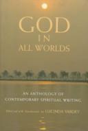 Cover of: GOD IN ALL WORLDS by Lucinda Vardey