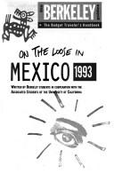 Cover of: On the Loose in Mexico (Berkeley Guides: The Budget Traveller's Handbook)