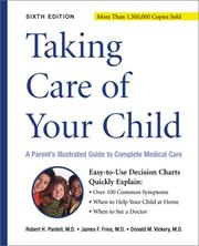 Cover of: Taking care of your child: a parent's guide to complete medical care