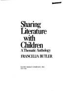 Cover of: Sharing literature with children: a thematic anthology