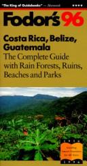 Cover of: Fodor's Costa Rica, Belize, Guatemala.