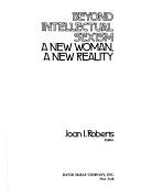 Cover of: Beyond intellectual sexism: a new woman, a new reality