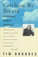 Cover of: Catching My Breath: An Asthmatic Explores His Illness