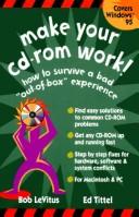 Cover of: Make Your CD-ROM Work!: How To Survive a Bad Out-of-Box Experience
