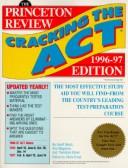 Cover of: Cracking the ACT 1996-97 Ed (Cracking the Act, 1996-97. at Head of Title : Princeton Review)