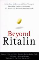 Cover of: Beyond Ritalin: facts about medication and other strategies for helping children, adolescents, and adults with attention deficit disorders