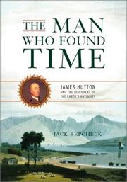 Cover of: The man who found time: James Hutton and the discovery of the earth's antiquity