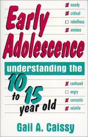 Cover of: Early Adolescence: Understanding the 10 to 15 Year Old