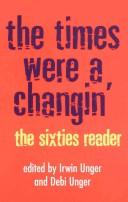 Cover of: The Times Were a Changin: The Sixties Reader