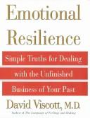 Cover of: Emotional resilience: simple truths for dealing with the unfinished business of your past