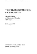Cover of: The transformation of positivism: Alexius Meinong and European thought, 1880-1920
