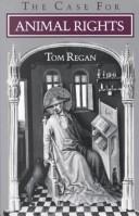 Cover of: The case for animal rights by Tom Regan. --