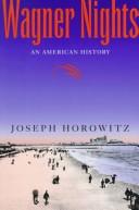 Cover of: Wagner Nights: An American History (California Studies in 19th Century Music)