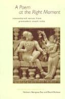 Cover of: A Poem at the Right Moment: Remembered Verses from Premodern South India (Voices from Asia)