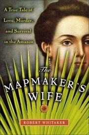 Cover of: The mapmaker's wife by Robert Whitaker