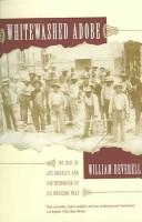 Cover of: Whitewashed Adobe: The Rise of Los Angeles and the Remaking of Its Mexican Past