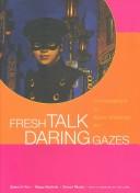 Cover of: Fresh Talk/Daring Gazes: Conversations on Asian American Art