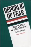 Cover of: Republic of fear: the politics of modern Iraq