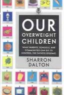 Our Overweight Children by Sharron Dalton