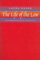 Cover of: The Life of the Law by Laura Nader